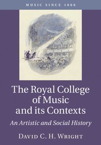 bokomslag The Royal College of Music and its Contexts