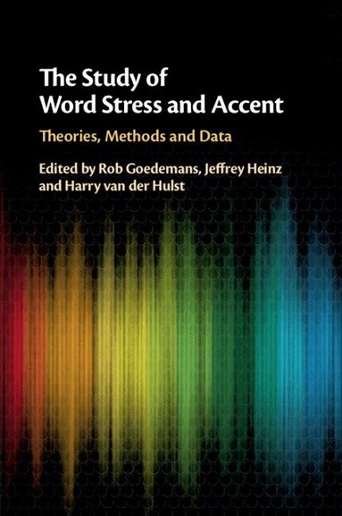 Rob Goedemans, Jeffrey Heinz, Harry van der Hulst - The Study of Word Stress and Accent, Häftad