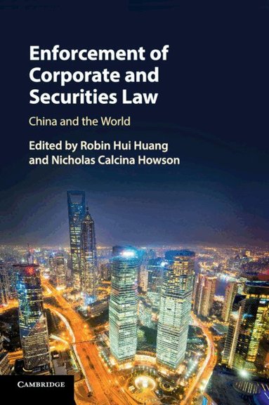 Robin Hui Huang, Nicholas Calcina Howson - Enforcement of Corporate and Securities Law, Häftad
