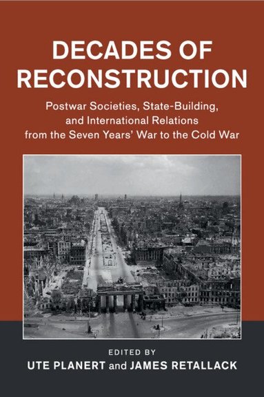 Ute Planert, James Retallack - Decades of Reconstruction, Häftad