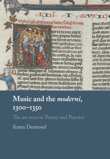Karen Desmond - Music and the moderni, 1300-1350, Häftad