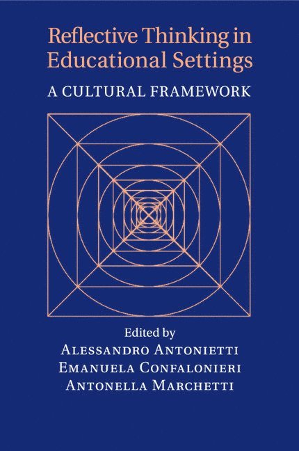 Milano) Antonietti, Alessandro (Universita Cattolica del Sacro Cuore, Milano) Confalonieri, Emanuela (Universita Cattolica del Sacro Cuore, Milano) Marchetti, Antonella (Universita Cattolica del Sacro Cuore, Alessandro Antonietti, Emanuela Confalonieri, Antonella Marchetti - Reflective Thinking in Educational Settings, Häftad