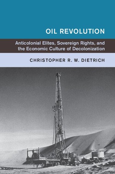 Christopher R. W. Dietrich - Oil Revolution, Häftad