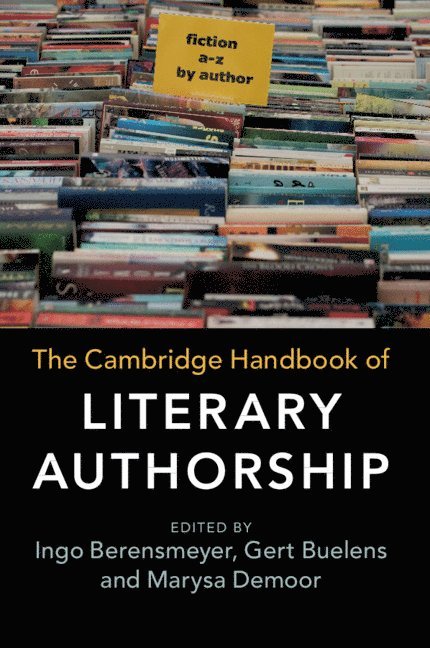 The Cambridge Handbook of Literary Authorship 1