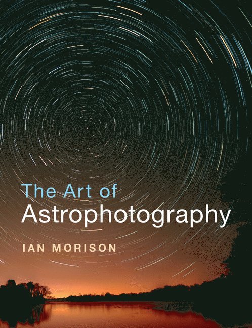 Ian Morison, University of Manchester) Morison, Ian (Jodrell Bank - Art of Astrophotography, Häftad