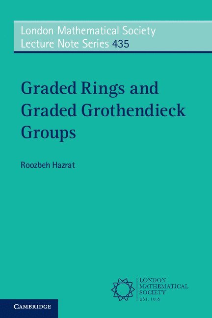 Roozbeh Hazrat, Roozbeh (Western Sydney University) Hazrat - Graded Rings and Graded Grothendieck Groups, Häftad