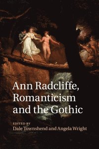 bokomslag Ann Radcliffe, Romanticism and the Gothic