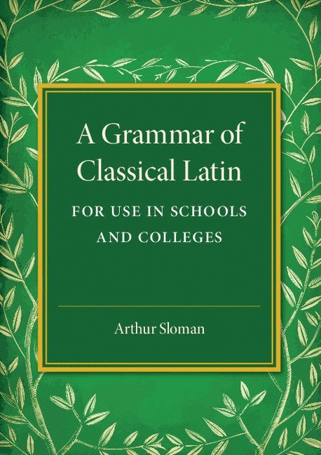 Arthur Sloman - A Grammar of Classical Latin, Häftad