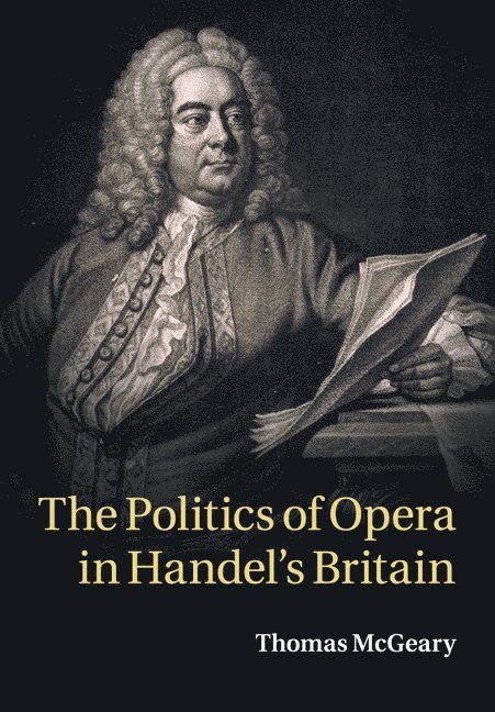 The Politics of Opera in Handel's Britain 1