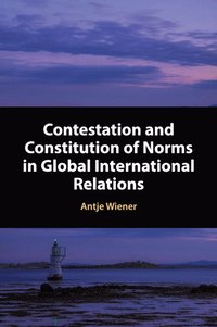 bokomslag Contestation and Constitution of Norms in Global International Relations