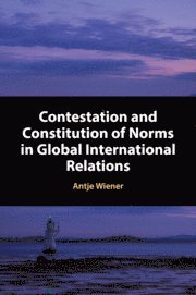 bokomslag Contestation and Constitution of Norms in Global International Relations