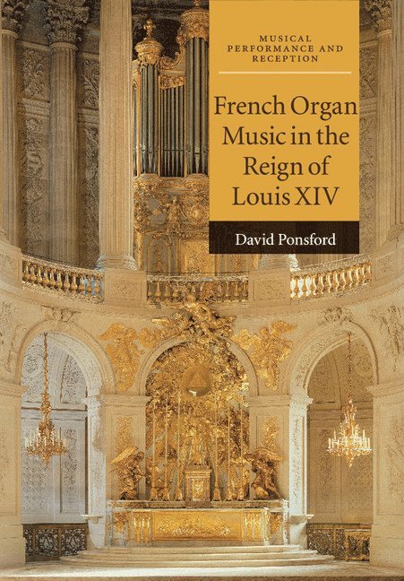 French Organ Music in the Reign of Louis XIV 1