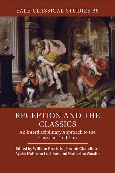 William Brockliss, Pramit Chaudhuri, Ayelet Haimson Lushkov, Katherine Wasdin - Reception and the Classics, Häftad