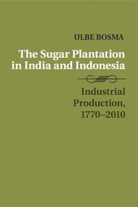 bokomslag The Sugar Plantation in India and Indonesia