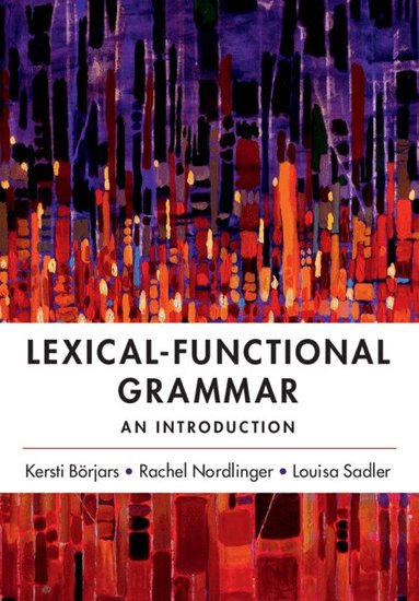 Kersti Börjars, Rachel Nordlinger, Louisa Sadler - Lexical-Functional Grammar, Häftad