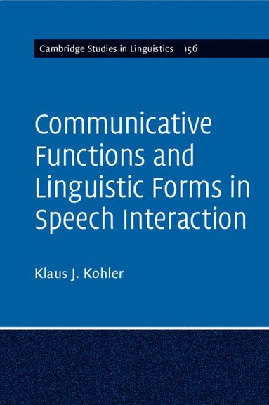 bokomslag Communicative Functions and Linguistic Forms in Speech Interaction: Volume 156