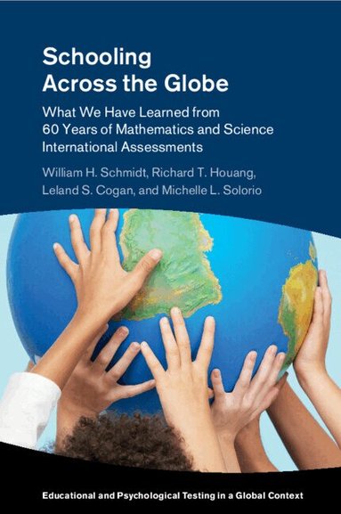 William H. Schmidt, Richard T. Houang, Leland S. Cogan, Michelle L. Solorio - Schooling Across the Globe, Häftad