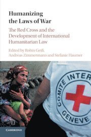 Robin Geiß, Andreas Zimmermann, Stefanie Haumer, Robin (University of Glasgow) Geiß, Germany) Zimmermann, Andreas (Universitat Potsdam, Robin Geiss - Humanizing the Laws of War, Häftad