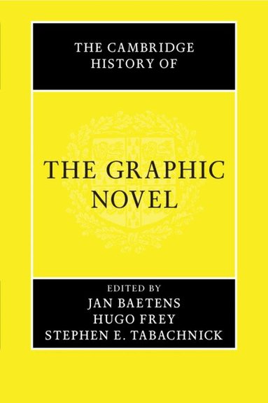Jan Baetens, Hugo Frey, Stephen E. Tabachnick - The Cambridge History of the Graphic Novel, Häftad