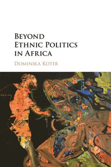 bokomslag Beyond Ethnic Politics in Africa