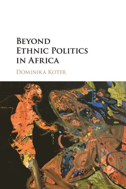 Beyond Ethnic Politics in Africa 1