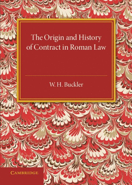 The Origin and History of Contract in Roman Law 1