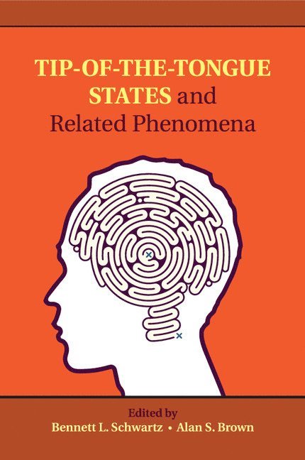 Tip-of-the-Tongue States and Related Phenomena 1