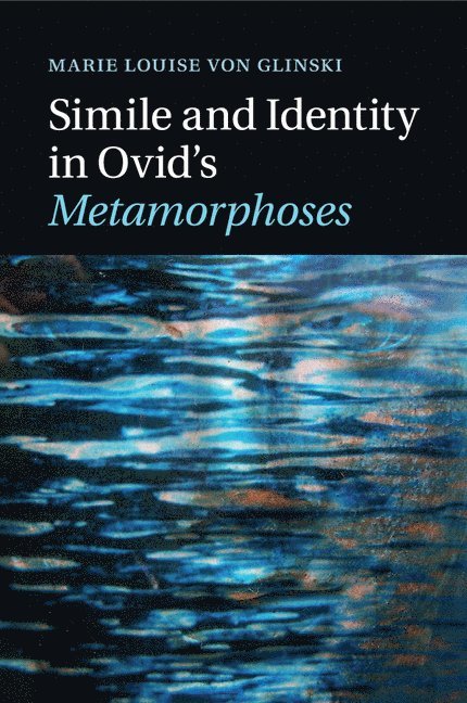 Simile and Identity in Ovid's Metamorphoses 1