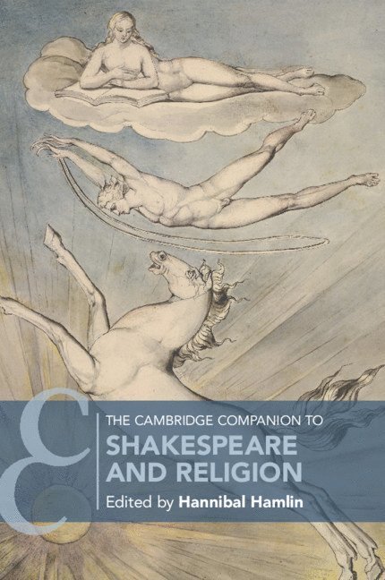 The Cambridge Companion to Shakespeare and Religion 1