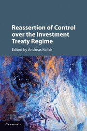 Reassertion of Control over the Investment Treaty Regime