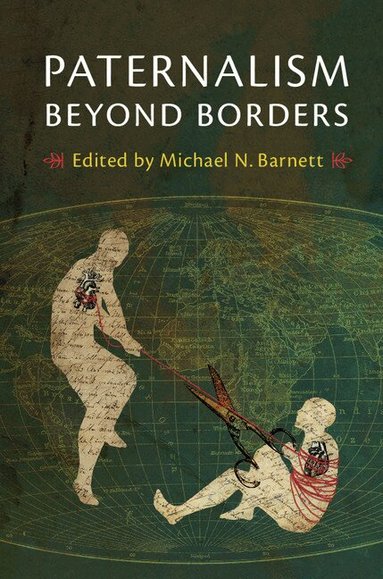 Michael N. Barnett - Paternalism beyond Borders, Häftad