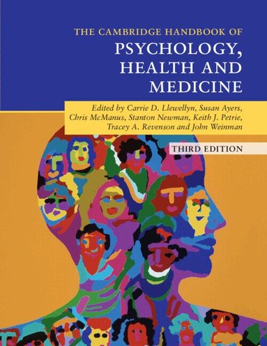 Carrie D. Llewellyn, Susan Ayers, Chris McManus, Stanton Newman, Keith J. Petrie, Tracey A. Revenson, John Weinman - Cambridge Handbook of Psychology, Health and Medicine, Häftad