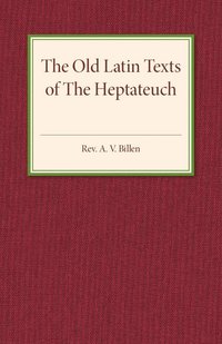 bokomslag The Old Latin Texts of the Heptateuch