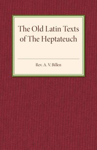 bokomslag The Old Latin Texts of the Heptateuch