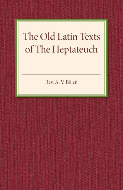 The Old Latin Texts of the Heptateuch 1