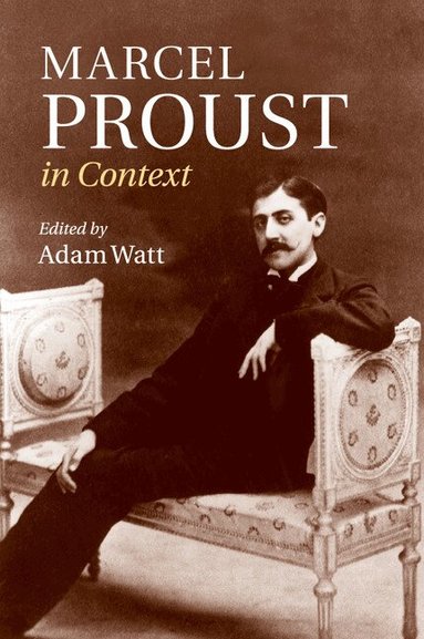 Adam Watt - Marcel Proust in Context, Häftad