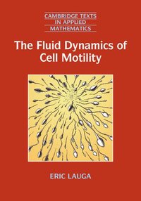 bokomslag The Fluid Dynamics of Cell Motility