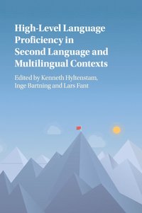 bokomslag High-Level Language Proficiency in Second Language and Multilingual Contexts