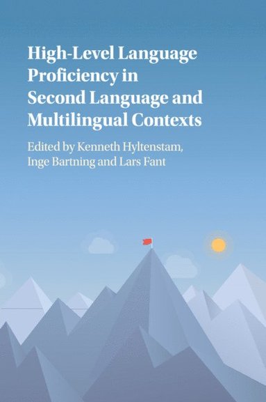 bokomslag High-Level Language Proficiency in Second Language and Multilingual Contexts