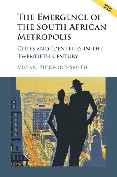 bokomslag The Emergence of the South African Metropolis African Edition: Cities and Identities in the Twentieth Century