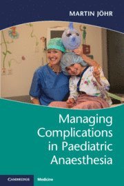 bokomslag Managing Complications in Paediatric Anaesthesia