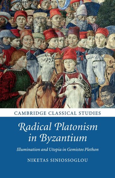 Niketas Siniossoglou - Radical Platonism in Byzantium, Häftad