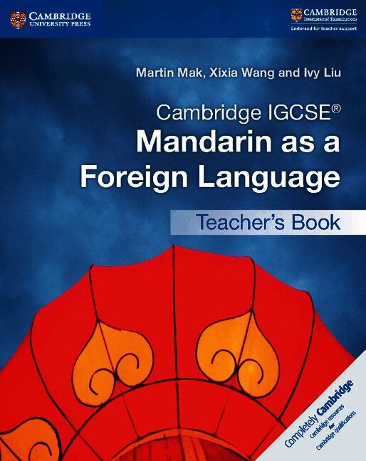 Cambridge IGCSE® Mandarin as a Foreign Language Teacher's Book
