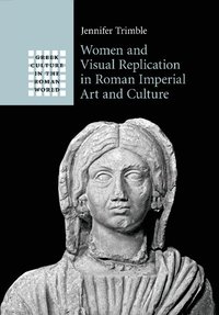 bokomslag Women and Visual Replication in Roman Imperial Art and Culture