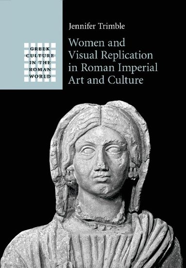 bokomslag Women and Visual Replication in Roman Imperial Art and Culture