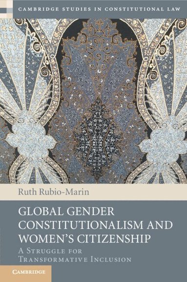 Ruth Rubio-Marin - Global Gender Constitutionalism and Women's Citizenship, Häftad