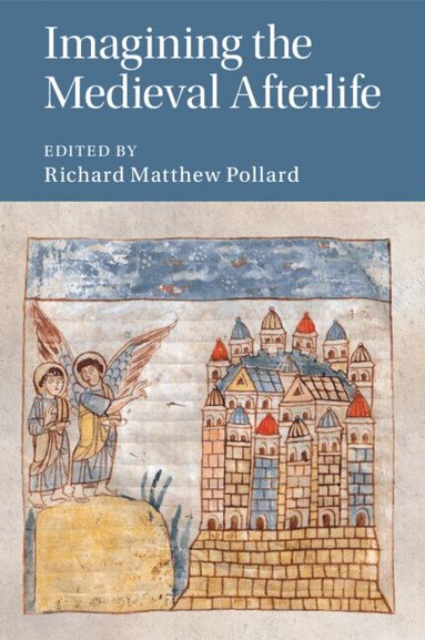 Richard Matthew Pollard - Imagining the Medieval Afterlife, Häftad