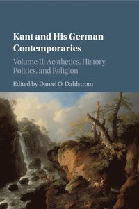 bokomslag Kant and his German Contemporaries: Volume 2, Aesthetics, History, Politics, and Religion