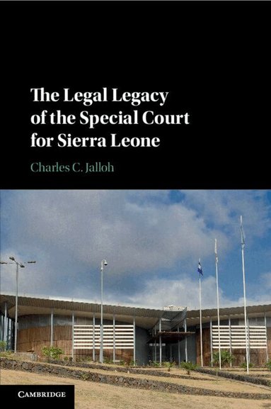 Charles C. Jalloh - The Legal Legacy of the Special Court for Sierra Leone, Häftad