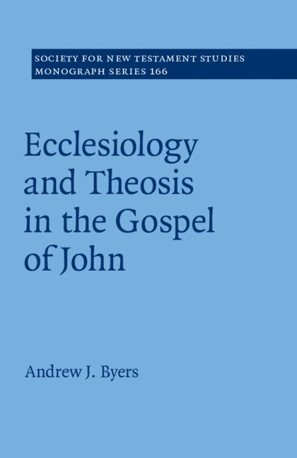Ecclesiology and Theosis in the Gospel of John 1
